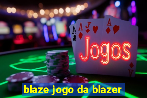 blaze jogo da blazer